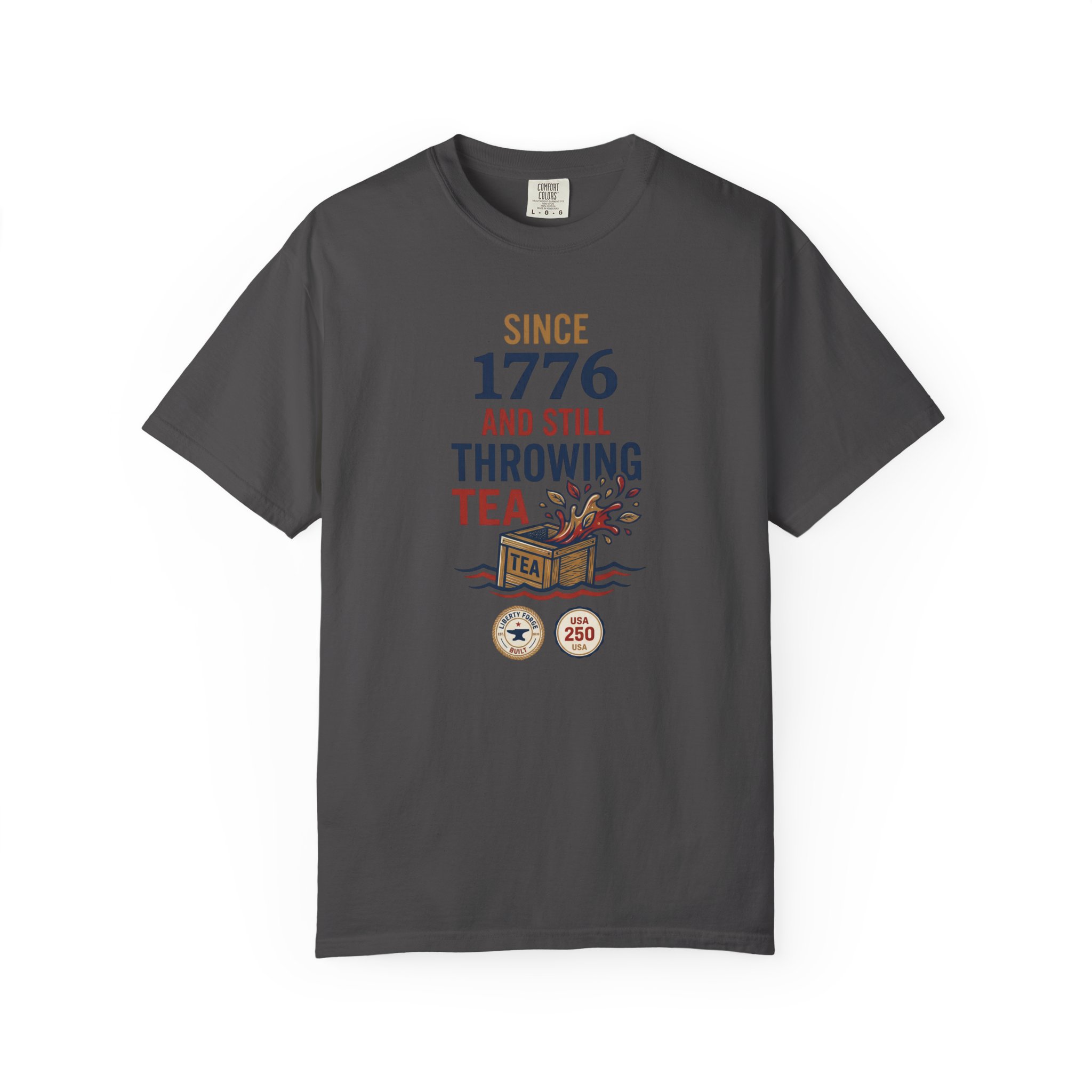 Since 1776 Still Throwing Tea Tee | Funny Boston Tea Party Shirt | Revolutionary Humor History Buff Gift - Image 10