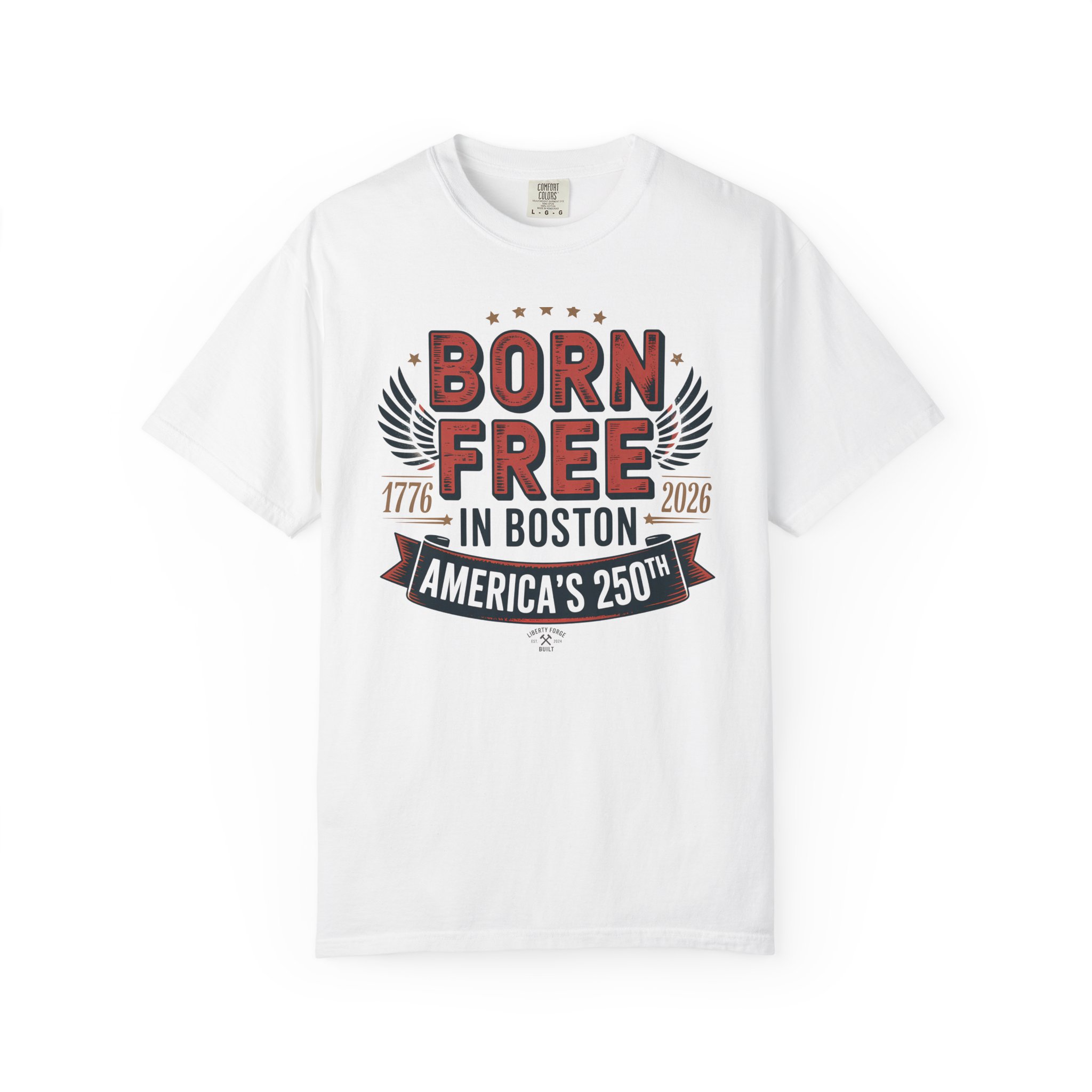 Born Free in Boston Tee | Vintage Revolutionary Boston Pride Shirt | America 250 Historical Gift