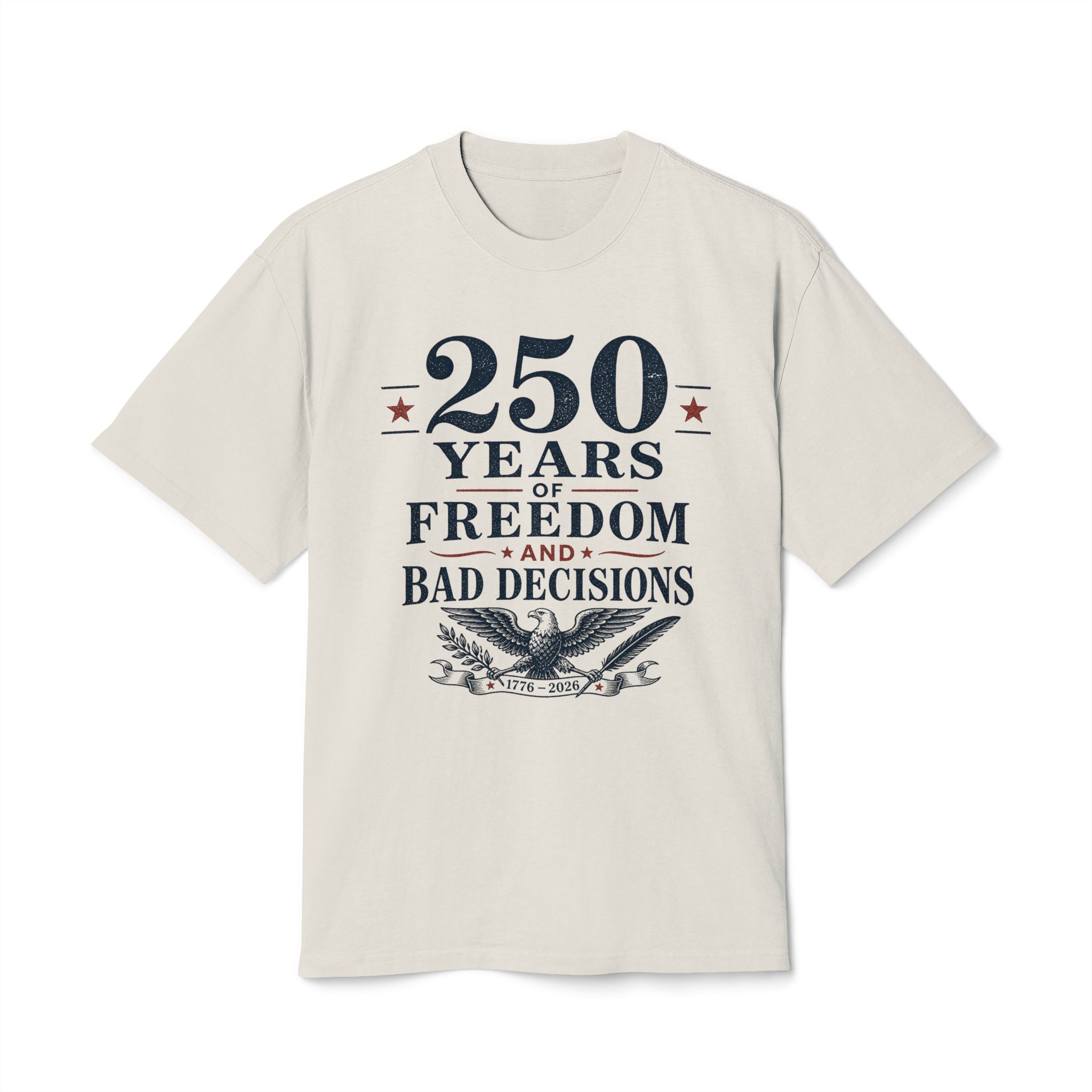 250 Years of Freedom & Bad Decisions Tee | Funny Patriotic Eagle Shirt | America 250 Semiquincentennial - Image 6