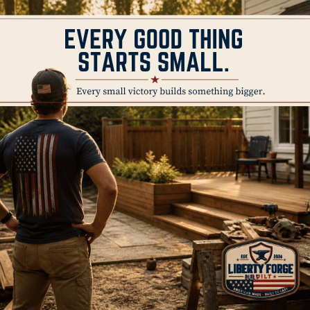 Liberty Forge Built graphic showing hands at work on a small project, with the line Every good thing starts small.