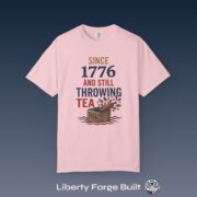 Since 1776 And Still Throwing Tea T-Shirt, Boston Tea Party Tee, Comfort Colors