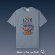 Since 1776 And Still Throwing Tea T-Shirt, Boston Tea Party Tee, Comfort Colors