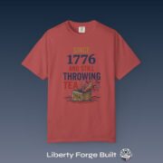 Since 1776 And Still Throwing Tea T-Shirt, Boston Tea Party Tee, Comfort Colors