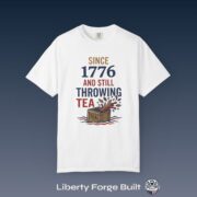 Since 1776 And Still Throwing Tea T-Shirt, Boston Tea Party Tee, Comfort Colors
