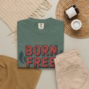 Born Free in Boston T-Shirt