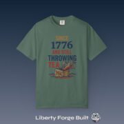 Since 1776 And Still Throwing Tea T-Shirt, Boston Tea Party Tee, Comfort Colors