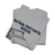 Veteran Humor Shirt, Bed Made Boots Lined Up Veteran Tee, Funny Veteran Gift for Him, Veterans Day Gift