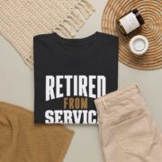 Retired Military Shirt, Retired From Service Not From Standards T-Shirt, Military Retirement Gift for Men, Veteran Tee