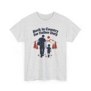 Military Homecoming Shirt, Back in Country for Father Duty Tee, Veteran Dad Gift, Deployment Return Gift for Him