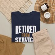 Retired Military Shirt, Retired From Service Not From Standards T-Shirt, Military Retirement Gift for Men, Veteran Tee