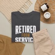 Retired Military Shirt, Retired From Service Not From Standards T-Shirt, Military Retirement Gift for Men, Veteran Tee