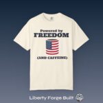 Powered by Freedom and Caffeine Shirt