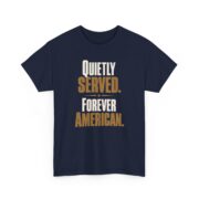 Veteran Shirt for Men, Quietly Served Forever American T-Shirt, Understated Veteran Gift for Him, Veterans Day Gift