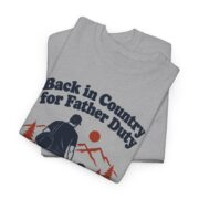 Military Homecoming Shirt, Back in Country for Father Duty Tee, Veteran Dad Gift, Deployment Return Gift for Him