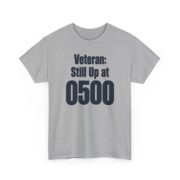 Funny Veteran Shirt, Veteran Still Up at 0500 T-Shirt, Veteran Dad Gift, Early Riser Gift for Him