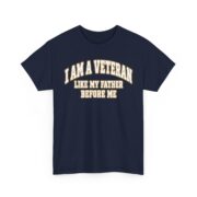 Veteran Son Shirt, I Am a Veteran Like My Father Before Me T-Shirt, Second Generation Veteran Gift for Men