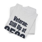 Funny Veteran Shirt, Veteran Still Up at 0500 T-Shirt, Veteran Dad Gift, Early Riser Gift for Him