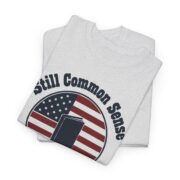 Common Sense Shirt, Still Common Sense 1776 T-Shirt, American Revolution Tee, History Buff Gift for Him - Image 7