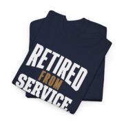 Retired Military Shirt, Retired From Service Not From Standards T-Shirt, Military Retirement Gift for Men, Veteran Tee