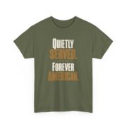 Veteran Shirt for Men, Quietly Served Forever American T-Shirt, Understated Veteran Gift for Him, Veterans Day Gift