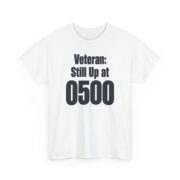 Funny Veteran Shirt, Veteran Still Up at 0500 T-Shirt, Veteran Dad Gift, Early Riser Gift for Him