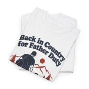Military Homecoming Shirt, Back in Country for Father Duty Tee, Veteran Dad Gift, Deployment Return Gift for Him