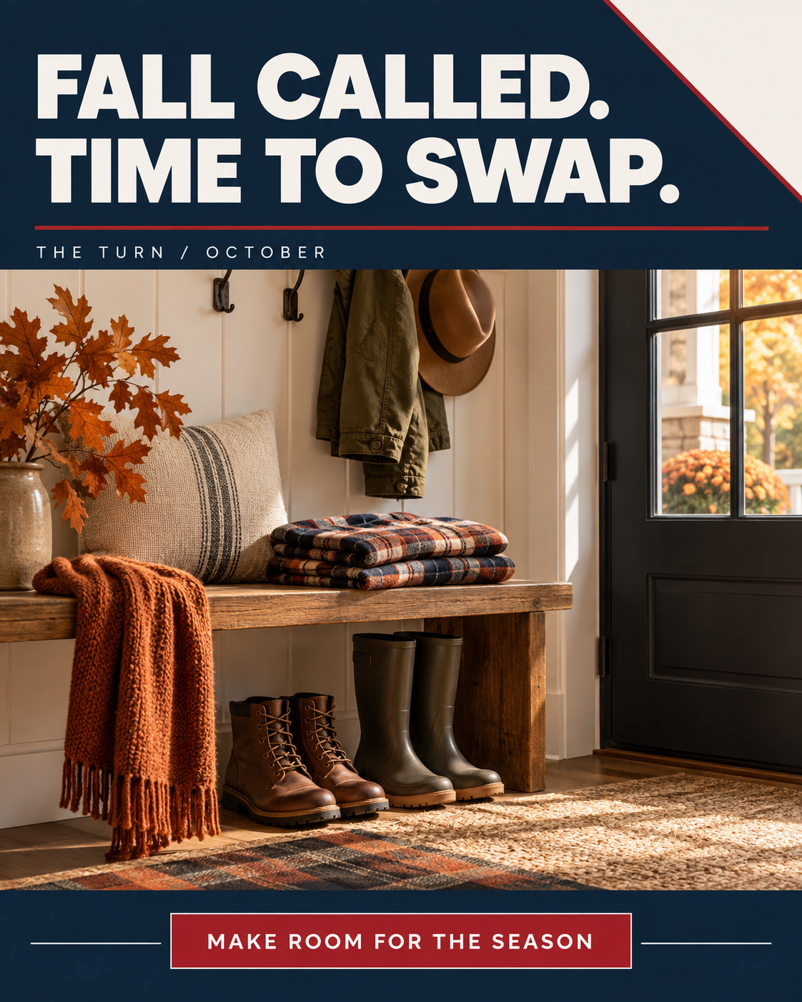 The Seasonal Swap 1 Autumn entryway with Fall Called. Time to Swap. headline and Make Room for the Season call to action.
