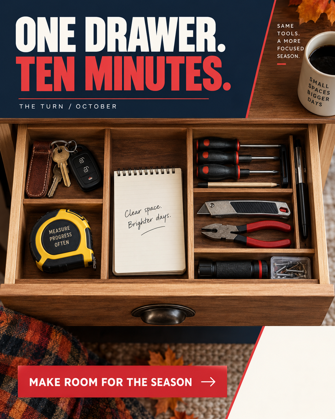 October ad: ONE DRAWER. TEN MINUTES. Seasonal scene with a clear call to action.