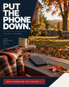 The Backyard Without a Screen 3 October ad: PUT THE PHONE DOWN. Seasonal scene with a clear call to action.