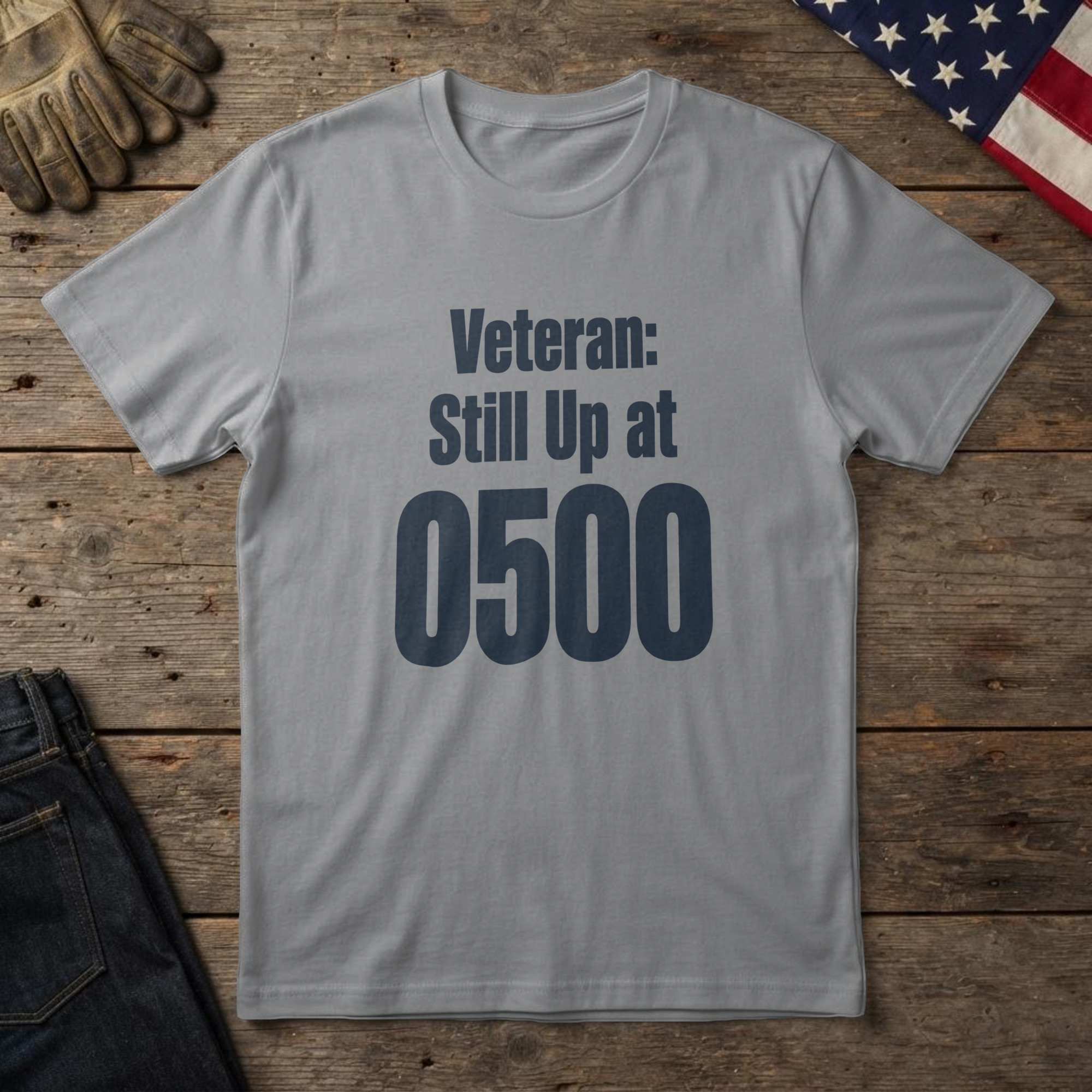lfb-hero-13967 Sport Grey t-shirt with bold navy type reading "Veteran: Still Up at 0500" on wood with a US flag